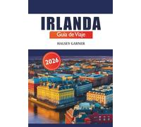 Irlanda Guía de viaje 2026: Descubre gemas ocultas, secretos locales y lugares de interés imperdibles en Dublín, Galway, Cork y más allá para una aventura