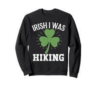 Irlandais Je faisais de la randonnée Lucky St Patricks Day Sweatshirt