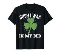Irlandais J'étais dans Mon lit Lucky St Patricks Day T-Shirt