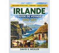 IRLANDE GUIDE DE VOYAGE 2026-2027: Découvrez Dublin, la Wild Atlantic Way et bien plus encore grâce à des conseils d'initiés et des itinéraires astucieux.