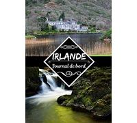 Irlande Journal de bord: Carnet de voyage | Cahier de souvenirs avec photos | Écrire ses souvenirs | Irlande | Journal de bord 104 pages, 7x10 pouces |