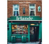 Irlande - Les meilleures recettes d'un pays chaleureux et authentique Joseph Doverman (Auteur), Guillaume Czerw (Photographie)