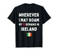 Irlande Où Que Je puisse me déplacer, Mon cœur Reste en Irlande T-Shirt