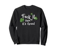 Irlande Slang Irish Swear Feck it Sure Son Grand Sweatshirt