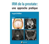 Irm de la prostate : une approche pratique - Ingrid Millet-Cénac - Sauramps Medical - broché - Scolaire / Universitaire