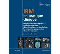 IRM en pratique clinique Alain Luciani (Auteur), Alain Rahmouni (Auteur)