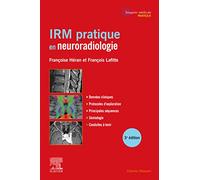 IRM pratique en neuroradiologie Françoise Héran (Auteur), François Lafitte (Auteur)