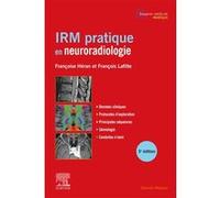 IRM pratique en neuroradiologie Françoise Héran (Auteur), François Lafitte (Auteur)