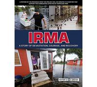 Irma: A Story of Devastation, Courage, and Recovery