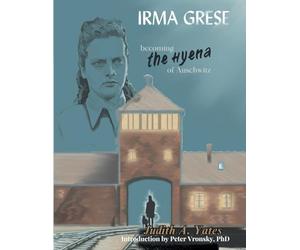 Irma Grese - Becoming the Hyena of Auschwitz