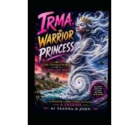 Irma,Warrior Princess: The Untold Story Of Hurricane Irma