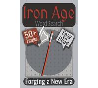 Iron Age Word Search Puzzle Book: Puzzles featuring Ancient Metalworking, Early Farming Life, Iron Age Crafts