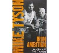 Iron Ambition: Lessons I've Learned from the Man Who Made Me a Champion - [Version Originale] Inconnu (Auteur)
