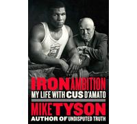 Iron Ambition: My Life with Cus D'Amato