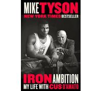 Iron Ambition: My Life with Cus D'Amato