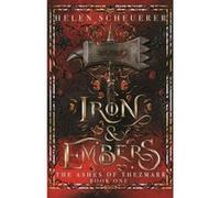 Iron and embers Helen Scheuerer (Auteur)