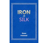 Iron And Silk: A story of love and survival.