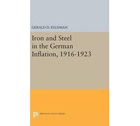 Iron And Steel In The German Inflation, 1916-1923