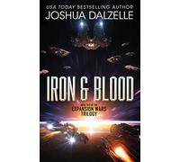 Iron & Blood: Book Two of The Expansion Wars Trilogy