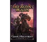 Iron Bones: Dragon Wars - Book 4