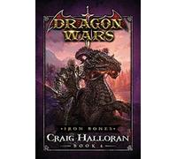 Iron Bones: Dragon Wars - Book 4