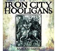 Iron City Hooligans – Armored Saints -Ltd- – Rebellion