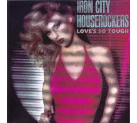 Iron City Houserockers – Love's So Tough – CD – Membran