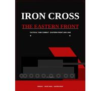 IRON CROSS II: THE EASTERN FRONT: A Quick and Simple Tabletop Tank Warfare System