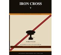 IRON CROSS V: World War III - Battlefield Tactical Nuclear War: A Quick and Simple Tabletop Tactical Warfare Gaming System