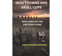 IRON CROWNS AND SKULL CUPS: WARLORDS OF THE EASTERN PLAINS