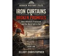 IRON CURTAINS & BROKEN PROMISES: How Alliances Fractured and the World