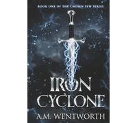 Iron Cyclone: Book One of The Chosen Few Series