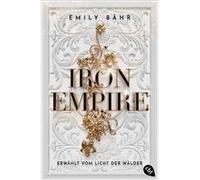 Iron Empire - Erwa¨hlt vom Licht der Wa¨lder | Emily Bähr Emily Bähr (Auteur)