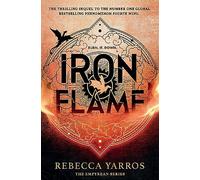 Iron Flame: DISCOVER THE GLOBAL PHENOMENON THAT EVERYONE CAN'T STOP TALKING ABOUT!