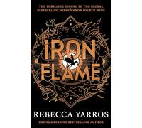 Iron Flame: DISCOVER THE GLOBAL PHENOMENON THAT EVERYONE CAN'T STOP TALKING ABOUT!