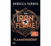 Iron Flame - Flammengeküsst: Roman | Der Spiegel-Bestseller jetzt als Taschenbuch