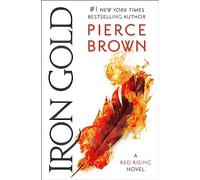 Iron Gold: The explosive new novel in the Red Rising series: Red Rising Series 4