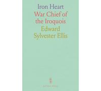 Iron Heart: War Chief of the Iroquois