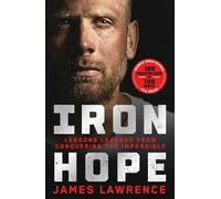 Iron Hope – Lessons Learned from Conquering the Impossible