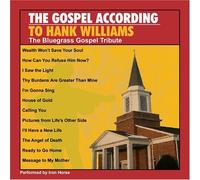 Iron Horse - Gospel According To Hank Williams: The Bluegrass Gospel Tribute [Cd
