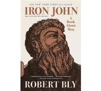 Iron john. 25th anniversary edition Robert Bly (Auteur)
