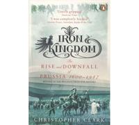 Iron kingdom - Christopher Clark - Penguin Group - Poche - Livre