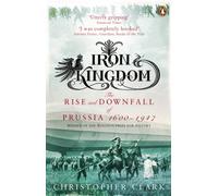 Royaume de fer – L'essor et la chute de la Prusse, 1600-1947 – Penguin Books