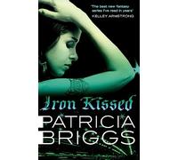 Patricia Briggs – Iron Kissed : Mercy Thompson – Tome 3 – Broché