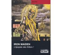 Iron Maiden L'épopée des killers - Mick Wall - Camion Blanc Eds - broché - Biographie