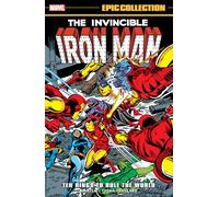 Iron Man – Collection épique : Dix anneaux pour régner sur le monde – Marvel Comics