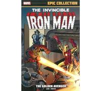 Iron Man Epic Collection: The Golden Avenger