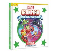 IRON MAN ET SES AMIS INCROYABLES - Mission d'entraînement - MARVEL - Walt Disney Company - Hachette Disney - broché - Album jeunesse