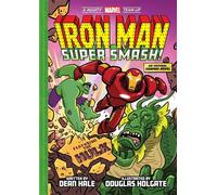 Iron Man: Super Smash! (A Mighty Marvel Team-Up) An Original Graphic Novel - Dean Hale - Abrams Fanfare - ebook (ePub) - Livre