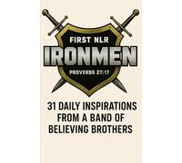 Iron Men: Daily Inspiration from a Band of Believing Brothers